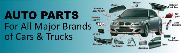 AUTO PARTS For All Major Brands of Cars & Trucks
